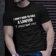 Womens Funny I Dont Need To Call A Lawyer I Married One Spouse Unisex T-Shirt Gifts for Him