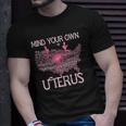 Womens Mind Your Own Uterus Pro-Choice Feminist Womens Rights Unisex T-Shirt Gifts for Him