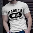 1981 Birthday Made In 1981 All Original Parts T-Shirt Gifts for Him