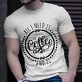 All I Need Is Coffee And Pi Coffe Lover Gift Unisex T-Shirt Gifts for Him