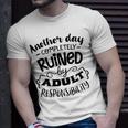 Another Day Completely Unisex T-Shirt Gifts for Him