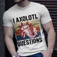 Axolotl Questions I Ask A Lot Of Questions Pun Vintage Unisex T-Shirt Gifts for Him