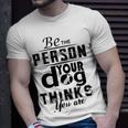 Be The Person Your Dog Thinks You Are Unisex T-Shirt Gifts for Him