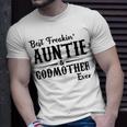 Best Freakin Auntie And Godmother Ever Unisex T-Shirt Gifts for Him