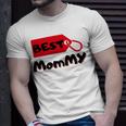 Best Mommy Gift For Mothers Day Unisex T-Shirt Gifts for Him