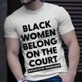 Black Women Belong On The Court Unisex T-Shirt Gifts for Him