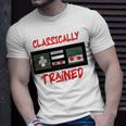 Classically Trained Shirt Funny Gamer Shirt Gamer Shirt Video Game Shirt Gamer Gift Funny Musician Shirt Unisex T-Shirt Gifts for Him