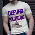 Defund Politicians Unisex T-Shirt Gifts for Him