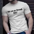 Did You Go Through Sso Unisex T-Shirt Gifts for Him