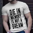 Die With Memories Not Dreams Unisex T-Shirt Gifts for Him