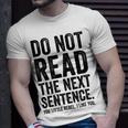 Do Not Read The Next Sentence You Little Rebel I Like You Funny Saying Unisex T-Shirt Gifts for Him