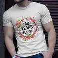 Floral 60 Years Old 60Th Birthday Women 60 Years Loved Unisex T-Shirt Gifts for Him