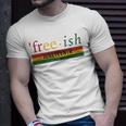 Free-Ish Since 1865 Juneteenth Black Freedom 1865 Black Pride Unisex T-Shirt Gifts for Him