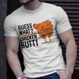 Funny Guess What Chicken Butt Unisex T-Shirt Gifts for Him