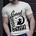 Good Night Sweet Dreams Unisex T-Shirt Gifts for Him