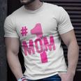 Hashtag Number One Mom Mothers Day Idea Mama Women Unisex T-Shirt Gifts for Him