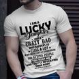 I Am A Lucky Daughter I Have A Crazy Dad V2 Unisex T-Shirt Gifts for Him