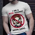 I Am A Mom Against Drain Gang Unisex T-Shirt Gifts for Him