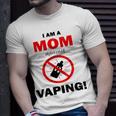 I Am A Mom Against Vaping V3 Unisex T-Shirt Gifts for Him