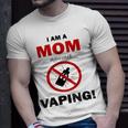 I Am A Mom Against Vaping V4 Unisex T-Shirt Gifts for Him