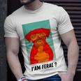 I Am Feral Coll Red Dog Unisex T-Shirt Gifts for Him