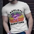 I Axlotl Questions Cute Axlotl V2 Unisex T-Shirt Gifts for Him