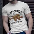 I Graduated Can I Go To Bed Now Unisex T-Shirt Gifts for Him