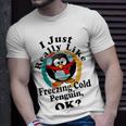 I Really Like Freezing Cold Penguin Ok Unisex T-Shirt Gifts for Him