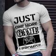 Just One More Game I Promise Unisex T-Shirt Gifts for Him