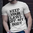 Keep Your Laws Off My Body 226 Shirt Unisex T-Shirt Gifts for Him