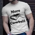 Mens More CowbellShirt Funny Novelty Sarcastic Graphic Adult Humor Tee 175 Trending Shir Unisex T-Shirt Gifts for Him