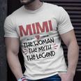 Mimi Grandma Mimi The Woman The Myth The Legend T-Shirt Gifts for Him