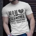 Mom Grandma Great Grandma I Just Keep Getting Better Unisex T-Shirt Gifts for Him