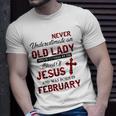 Never Underestimate An Old Lady Who Is Covered By February Unisex T-Shirt Gifts for Him