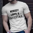 Nobody Likes A Tattletale Funny Good Kid Unisex T-Shirt Gifts for Him