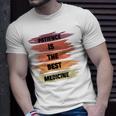 Patience Is The Best Medicine Unisex T-Shirt Gifts for Him