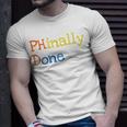 Phinally Done Unisex T-Shirt Gifts for Him