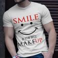 Smile Is The Best Makeup Unisex T-Shirt Gifts for Him