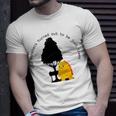 The Monsters Turned Out To Be Just Trees Cute Monster Unisex T-Shirt Gifts for Him