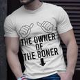 The Owner Of The Boner Unisex T-Shirt Gifts for Him