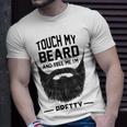 Touch My Beard And Tell Me Im Pretty 289 Shirt Unisex T-Shirt Gifts for Him