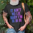 Aint No Lie Baby Im Bi Bi Bi Funny Bisexual Pride Humor Unisex T-Shirt Gifts for Old Men