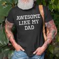Awesome Like My Dad Father Cool Funny Unisex T-Shirt Gifts for Old Men