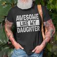 Awesome Like My Daughter Fathers Day V2 Unisex T-Shirt Gifts for Old Men