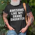 Awesome Like My Granddaughter Grandparents Cool Funny Unisex T-Shirt Gifts for Old Men
