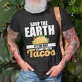 Cute & Funny Save The Earth Its The Only Planet With Tacos Unisex T-Shirt Gifts for Old Men
