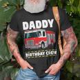Daddy Birthday Crew Fire Truck Firefighter Dad Papa Unisex T-Shirt Gifts for Old Men