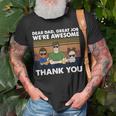 Dear Dad Great Job Were Awesome Thank You Unisex T-Shirt Gifts for Old Men