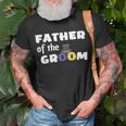 Father Of The Groom Getting Ready For The Wedding Unisex T-Shirt Gifts for Old Men