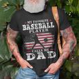 Favorite Baseball Player Calls Me Dad V2 Unisex T-Shirt Gifts for Old Men